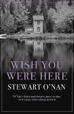 Stewart O'Nan - Wish You Were Here, Häftad