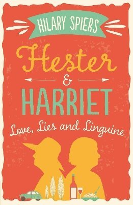 bokomslag Hester and Harriet: Love, Lies and Linguine