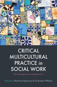 bokomslag Critical Multicultural Practice in Social Work