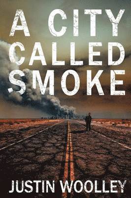 Justin Woolley - A City Called Smoke: The Territory 2, Häftad