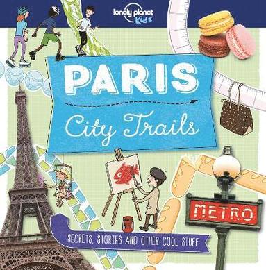 Lonely Planet Kids, Helen Greathead - Lonely Planet Kids City Trails - Paris, Häftad