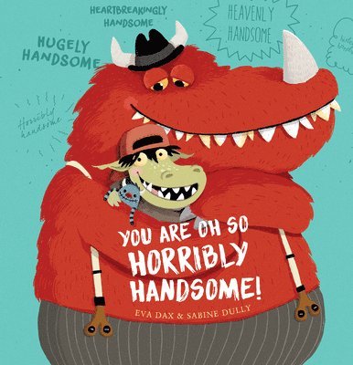 Eva Dax - You Are Oh So Horribly Handsome!, Inbunden