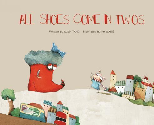Sulan Tang, Ke Wang - All Shoes Come in Twos, Inbunden