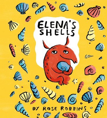 Rose Robbins - Elena's Shells, Inbunden