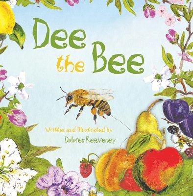 Dolores Keaveney - Dee the Bee, Inbunden. Tillgänglighet: Tillfälligt slut