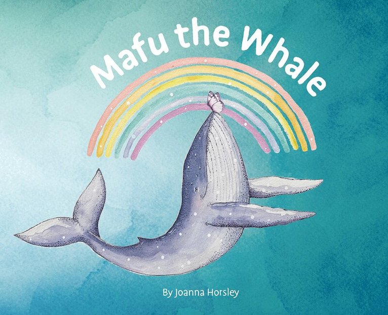 Joanna Horsley - Mafu the Whale, Inbunden