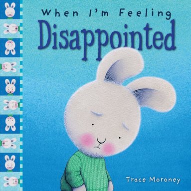 Trace Moroney - When I'm Feeling Disappointed, Inbunden