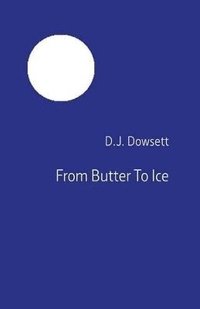 bokomslag From Butter To Ice