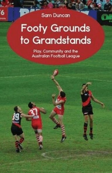 Sam Duncan - Footy Grounds to Grandstands, Häftad
