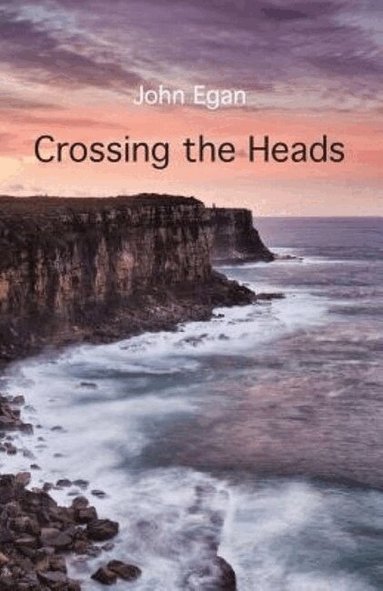 John Egan - Crossing the Heads, Häftad
