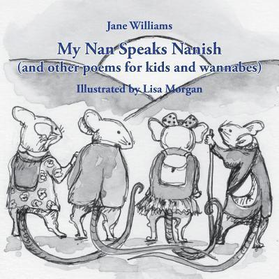 Jane Williams, Lisa Morgan - My Nan Speaks Nanish, Häftad