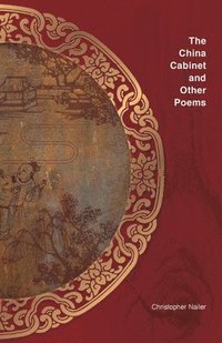 bokomslag The China Cabinet and other poems