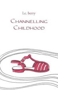bokomslag Channelling Childhood