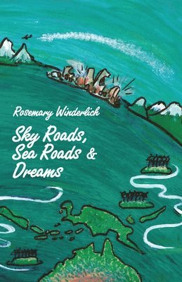 Sky Roads, Sea Roads & Dreams 1