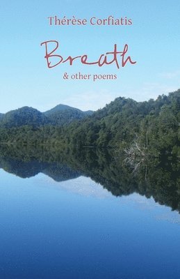ThéRèSe Corfiatis, Thérèse Corfiatis - Breath & other poems, Häftad
