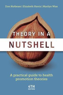 Don Nutbeam, Elizabeth Harris, Marilyn Wise - Theory in A Nutshell, Häftad