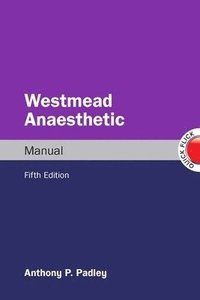 bokomslag Westmead Anaesthetic Manual, 5th Edition