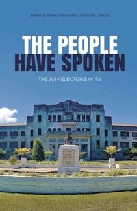 bokomslag The people have spoken: The 2014 elections in Fiji