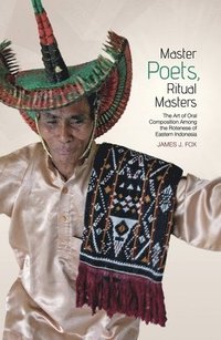 bokomslag Master poets, ritual masters: The art of oral composition among the Rotenese of Eastern Indonesia