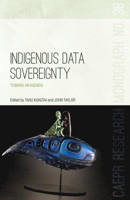 Indigenous Data Sovereignty: Toward an agenda 1