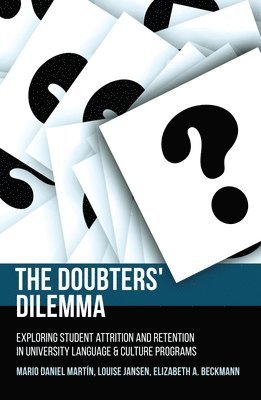 The Doubters' Dilemma: Exploring student attrition and retention in university language and culture programs 1