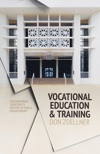 bokomslag Vocational Education and Training: The Northern Territory's history of public philanthropy