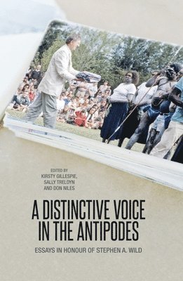 A Distinctive Voice in the Antipodes: Essays in Honour of Stephen A. Wild 1