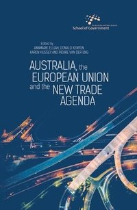 bokomslag Australia, the European Union and the New Trade Agenda