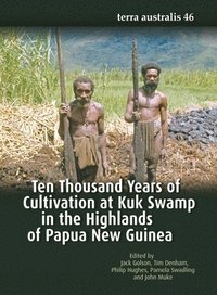 bokomslag Ten Thousand Years of Cultivation at Kuk Swamp in the Highlands of Papua New Guinea