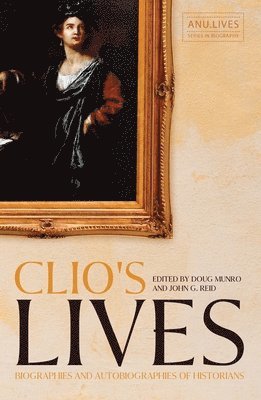 bokomslag Clio's Lives: Biographies and Autobiographies of Historians