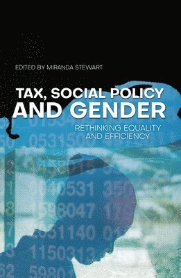 Tax, Social Policy and Gender: Rethinking equality and efficiency 1