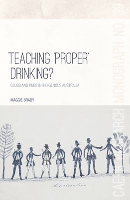 Teaching 'Proper' Drinking?: Clubs and pubs in Indigenous Australia 1