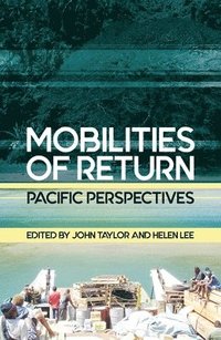 bokomslag Mobilities of Return: Pacific Perspectives