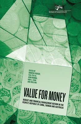 Andrew Podger, Tsai-Tsu Su - Value for Money: Budget and financial management reform in the People's Republic of China, Taiwan and Australia, Häftad