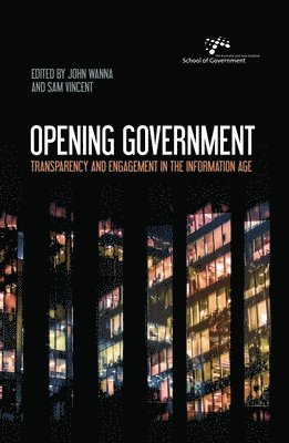 John Wanna, Sam Vincent - Opening Government: Transparency and Engagement in the Information Age, Häftad
