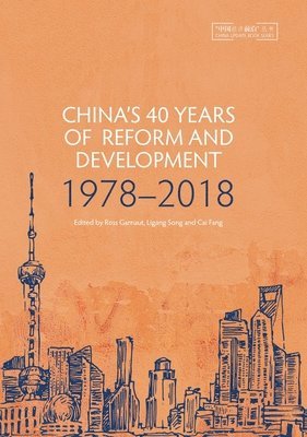 Ross Garnaut, Ligang Song - China's 40 Years of Reform and Development: 1978-2018, Häftad