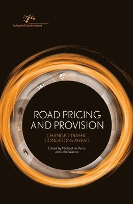 Michael de Percy, John Wanna - Road Pricing and Provision: Changed Traffic Conditions Ahead, Häftad