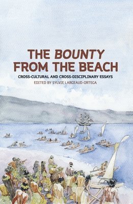 The Bounty from the Beach: Cross-Cultural and Cross-Disciplinary Essays 1