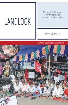 Patrik Oskarsson - Landlock: Paralysing Dispute over Minerals on Adivasi Land in India, Häftad