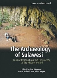 bokomslag The Archaeology of Sulawesi: Current Research on the Pleistocene to the Historic Period
