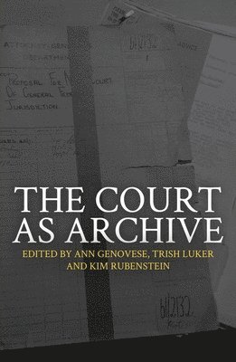Ann Genovese, Trish Luker - The Court as Archive, Häftad