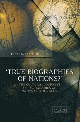 'True Biographies of Nations?': The Cultural Journeys of Dictionaries of National Biography 1