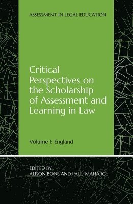 Alison Bone, Paul Maharg - Critical Perspectives on the Scholarship of Assessment and Learning in Law: Volume 1: England, Häftad