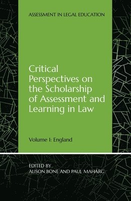Critical Perspectives on the Scholarship of Assessment and Learning in Law: Volume 1: England 1