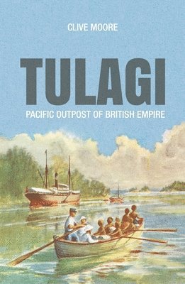 Tulagi: Pacific Outpost of British Empire 1