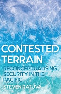 bokomslag Contested Terrain: Reconceptualising Security in the Pacific