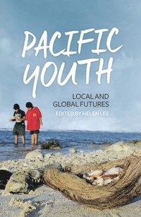 bokomslag Pacific Youth: Local and Global Futures
