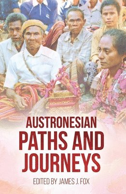 Austronesian Paths and Journeys