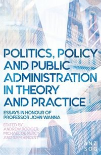 bokomslag Politics, Policy and Public Administration in Theory and Practice