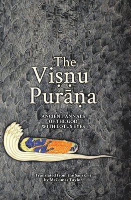 The Vi&#7779;&#7751;u Pur&#257;&#7751;a: Ancient Annals of the God with Lotus Eyes 1